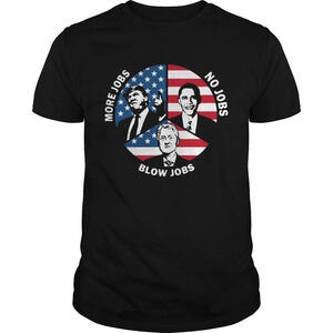 President  More Jobs Obama No Jobs Clinton Blow Jobs Funny Tee Shirt